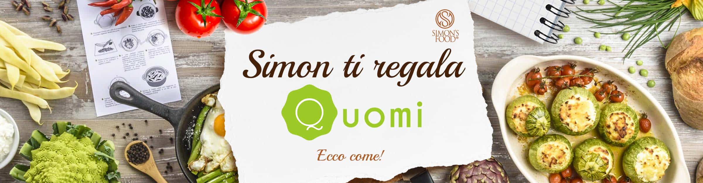 Simon ti regala Quomi. Ecco come! Simon ti regala le ricette di Quomi. Ecco come!