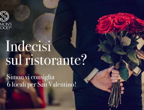 Menu San Valentino: Simon vi consiglia 6 ristoranti esclusivi.