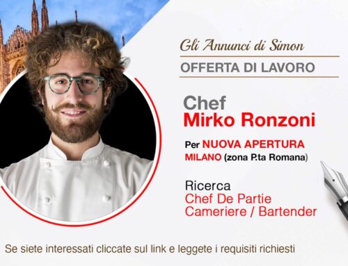Lo Chef Mirko Ronzoni ricerca Personale per Nuova Apertura a Milano